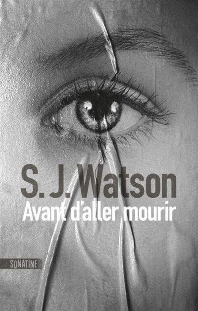 S. J. Watson - Avant d’aller mourir
